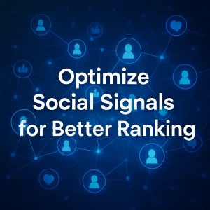 optimize social signals 
